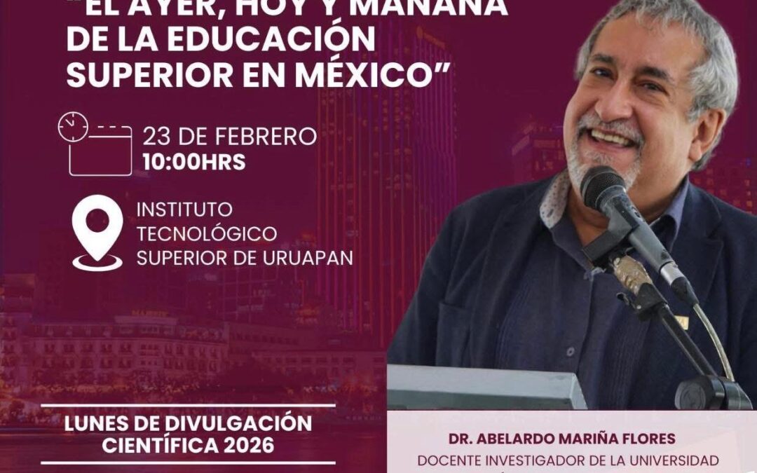 Conferencia “El ayer, hoy y mañana de la educación superior en México”